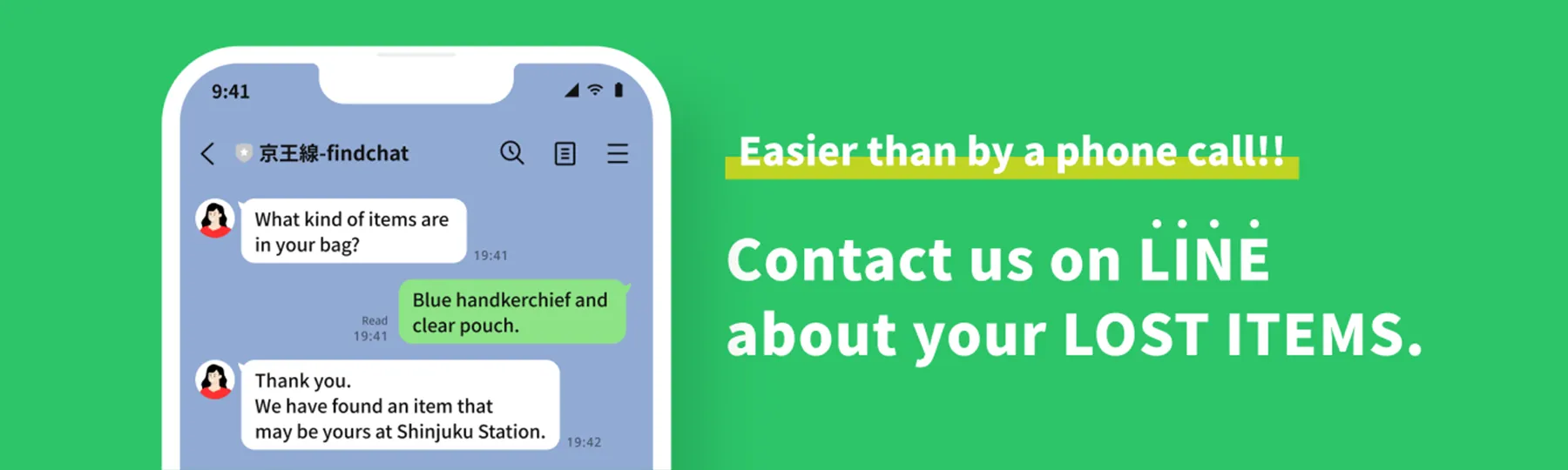 Easier than by a phone call!! Contact us on LINE about your LOST ITEMS